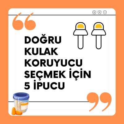 Doğru Kulak Koruyucu Seçmek için 5 İpucu